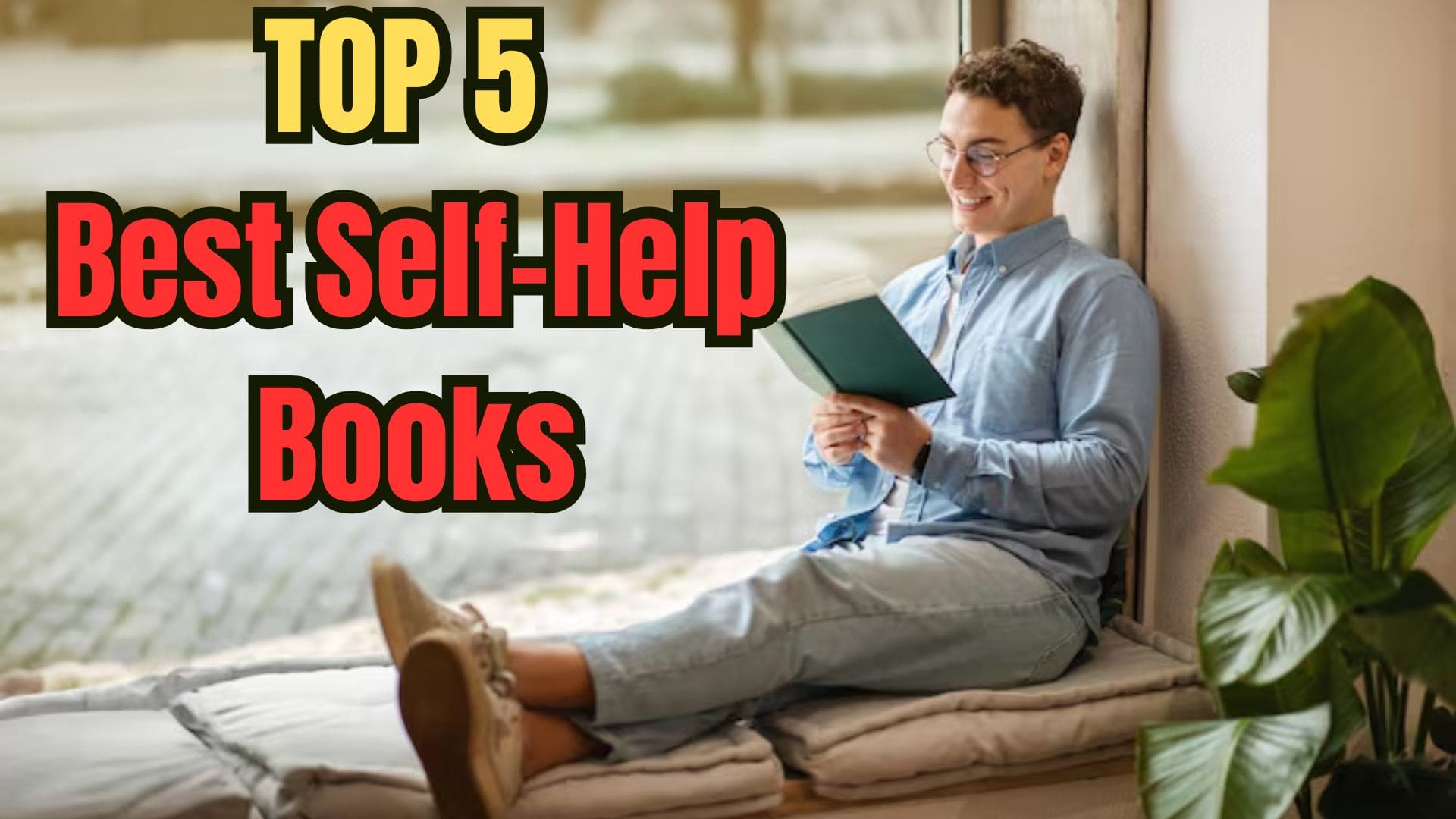 5 Best Self-Help Books That Will Change Your Life in 2025