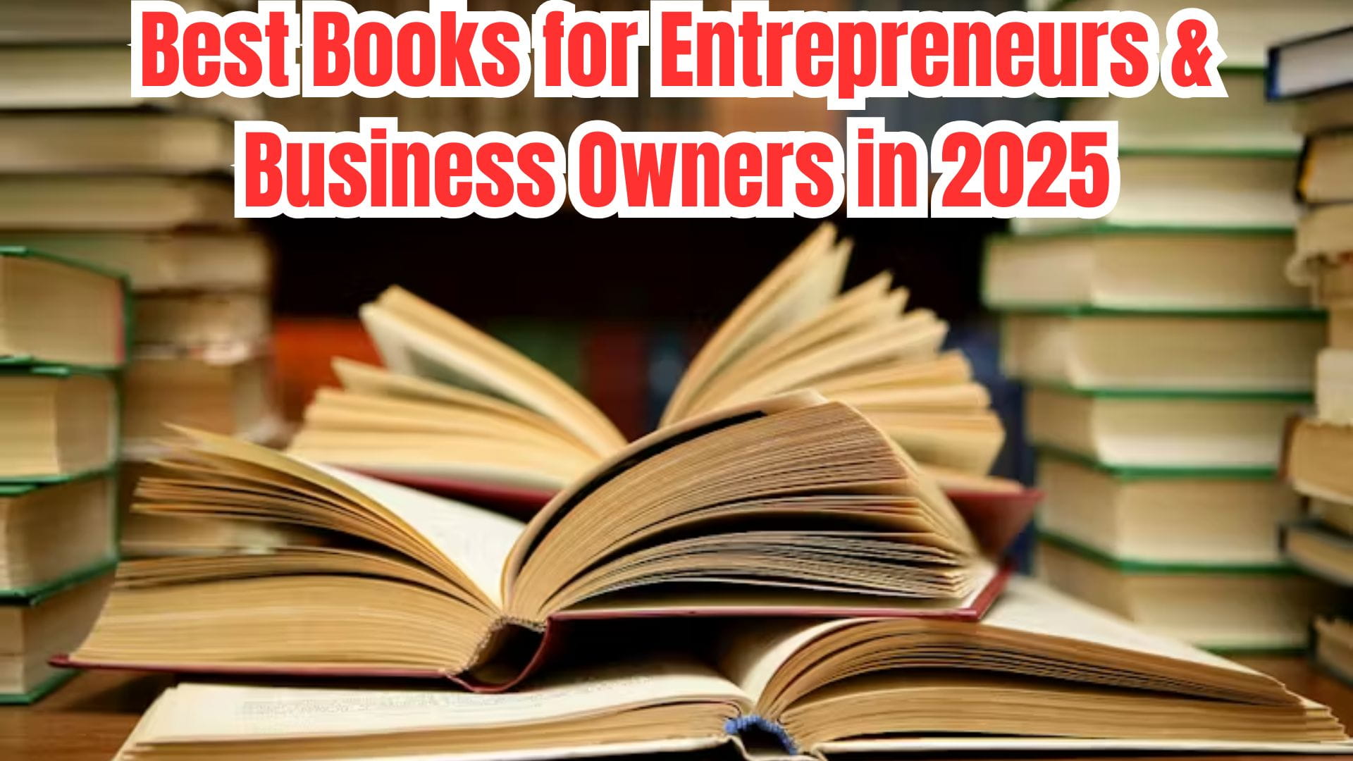 Best Books for Entrepreneurs & Business Owners in 2025