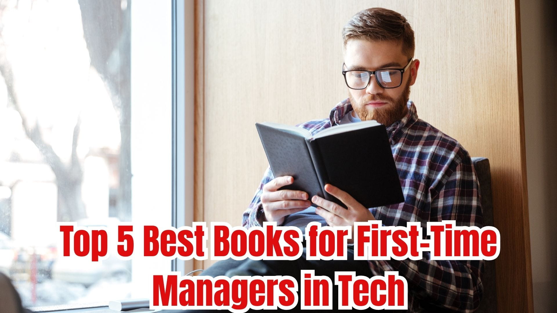 Top 5 Best Books for First-Time Managers in Tech